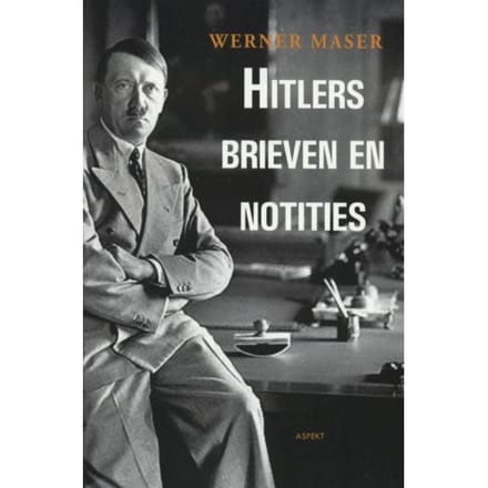 Hitlers Brieven En Notities - W. Maser