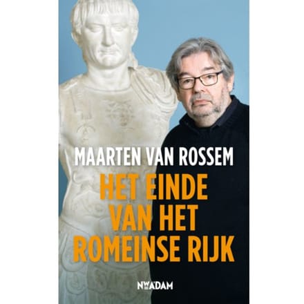 Het Einde Van Het Romeinse Rijk - Maarten van Rossem