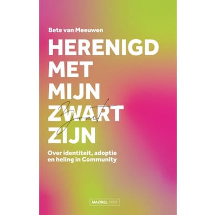 Herenigd Met Mijn Zwart Zijn - Bete van Meeuwen