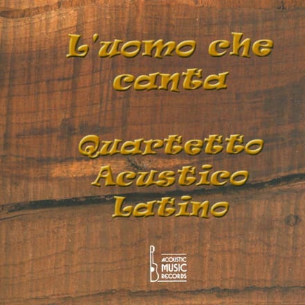 Quartetto Acustico Latino - L'uomo Che Canta (CD)