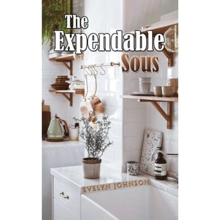 The Expendable Sous - Evelyn Johnson