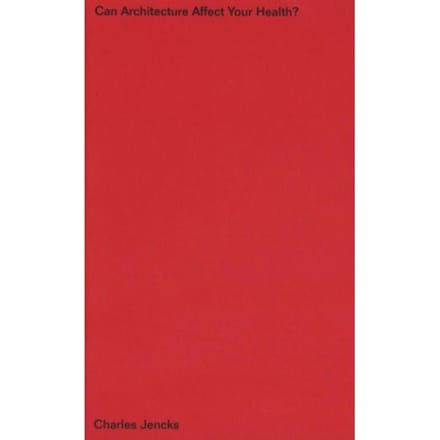 Can Architecture Affect Your Health? - Sikkens Foundation - Charles Jencks