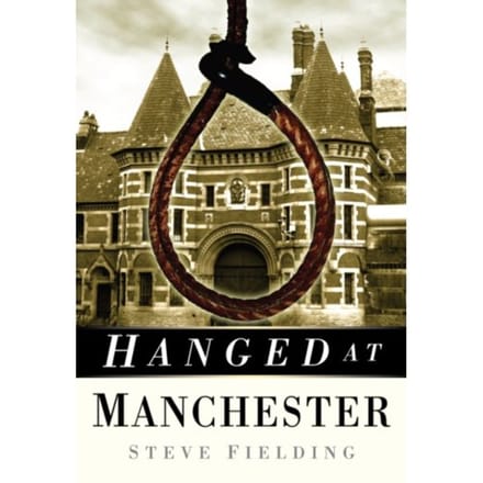 Hanged At Manchester - Steve Fielding