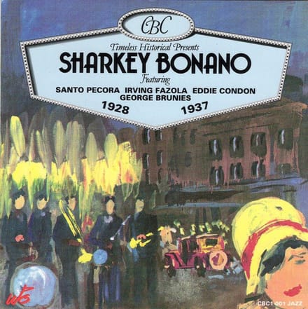 Sharkey Bonano - Timeless Historical presents..1928-1937 (CD) (Remastered)