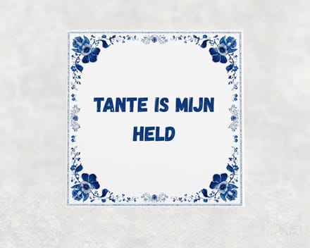 Spreuk tegel 15x15 cm Tante is mijn held
