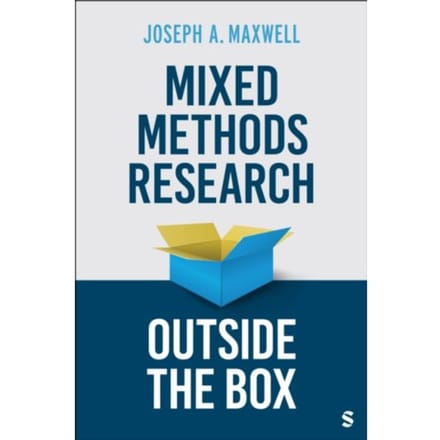 Mixed Methods Research Outside The Box - Joseph A. Maxwell