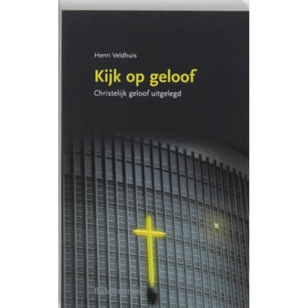 Kijk Op Geloof - H. Veldhuis