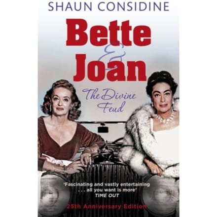 Bette And Joan: The Divine Feud - Shaun Considine