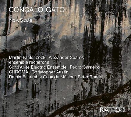 Martin Fahlenbock & Alexander Soares & Ensemble R - Goncalo Gato: Nowstate (CD)