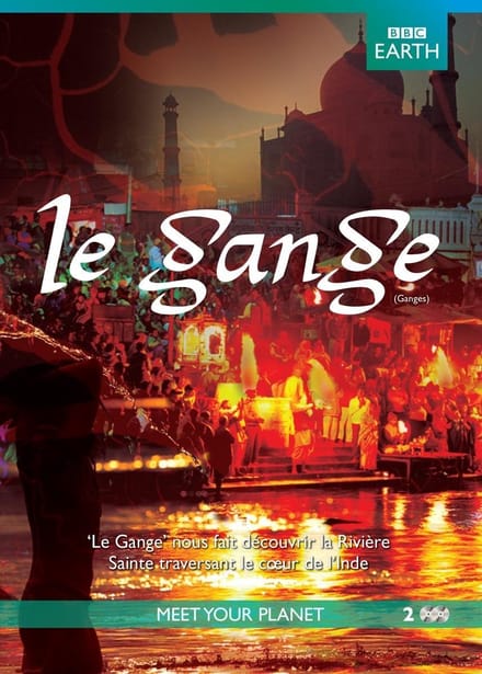 Bbc Earth: Le Gange (Fr) - Bbc Earth: Le Gange (Fr)