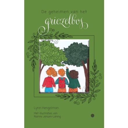 De Geheimen Van Het Griezelbos - Lynn Hengelman