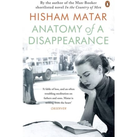 Anatomy Of A Disappearance - Hisham Matar