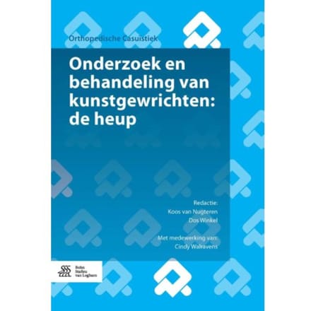 Kunstgewrichten: De Heup - Orthopedische Casuïstiek - Cindy Walravens