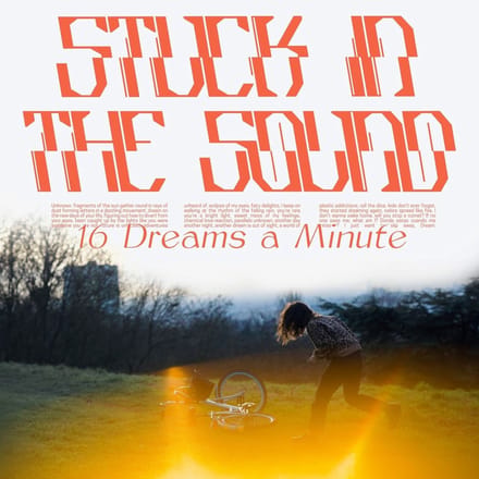 Stuck In The Sound - 16 Dreams A Minute (2 LP)