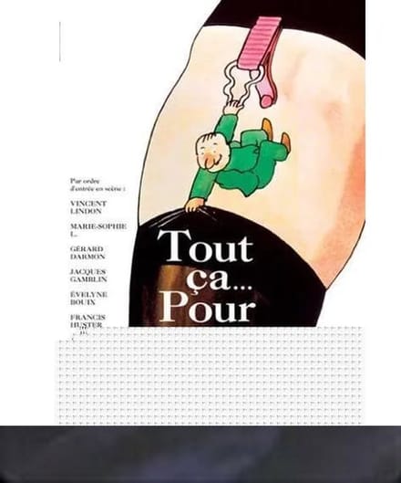 Tout ca pour ca (Claude Lelouch)(F)