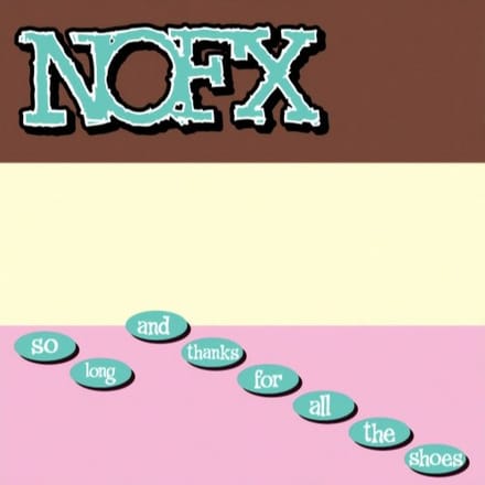 NOFX - So Long... And Thanks For The Shoes (CD)