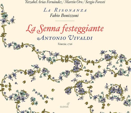 Yetzabel Arias Fernández, Martin Oro, Sergio Foresti, La Risonanza, Fabio Bonizzoni - Vivaldi: La Senna Festeggiante (CD)