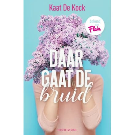Daar Gaat De Bruid - Kaat De Kock