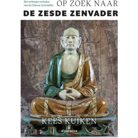 Op Zoek Naar De Zesde Zenvader - Kees Kuiken