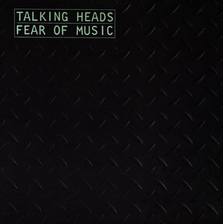 Fear Of Music - Talking Heads