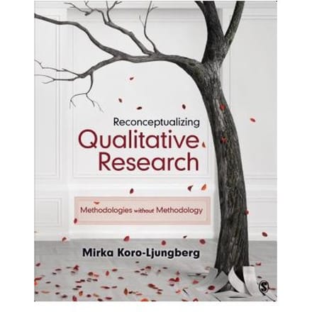 Reconceptualizing Qualitative Research: Methodologies Without Methodology - Koro