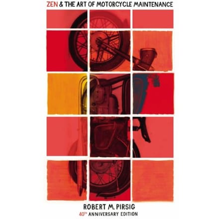 Zen And The Art Of Motorcycle Maintenance - Robert Pirsig