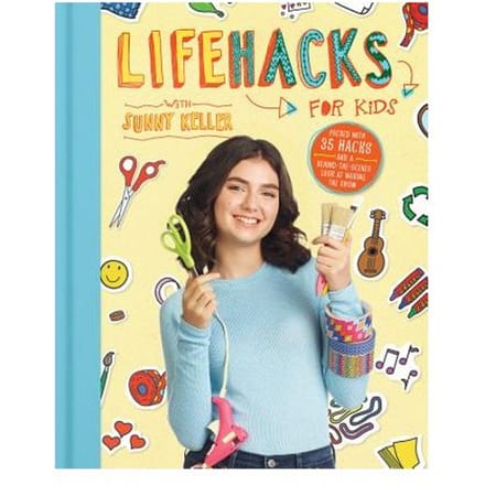 Life Hacks For Kids - Sunny Keller