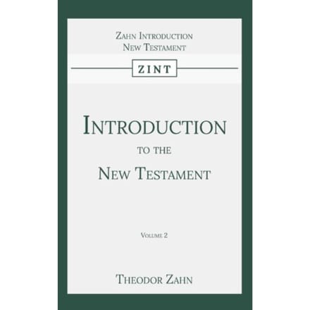 Introduction To The New Testament - Theodor Zahn