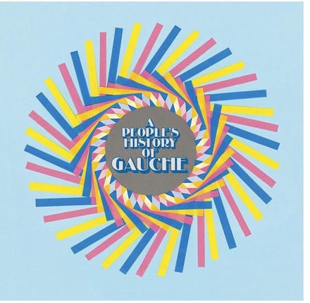A Peoples History Of Gauche (Plus 7Inch Flexi)