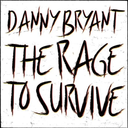 Danny Bryant - The Rage to Survive (LP)