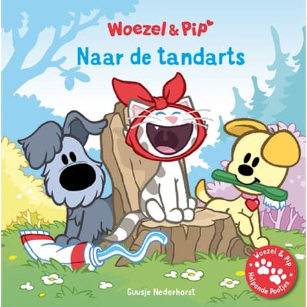 Naar De Tandarts - Woezel & Pip - Helpende Pootjes - Guusje Nederhorst