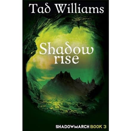 Shadowrise - Shadowmarch - Tad Williams