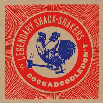 Cockadoodledon't - Legendary Shack Shakers