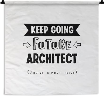 Wandkleed - Wanddoek - Architect - Student - Quotes - Uni - 60x60 cm - Wandtapijt