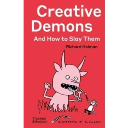 Creative Demons And How To Slay Them - Richard Holman