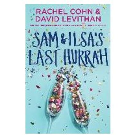 Sam & Ilsa's Last Hurrah - Rachel Cohn