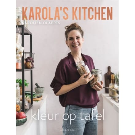 Karola's Kitchen: Kleur Op Tafel - Karolien Olaerts