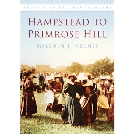 Hampstead To Primrose Hill - Malcolm Holmes