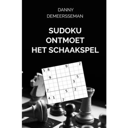 Sudoku Ontmoet Het Schaakspel - Danny Demeersseman