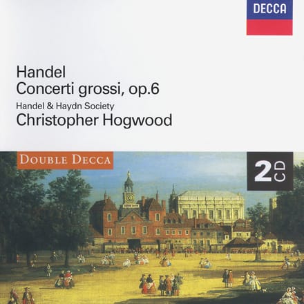 Handel & Haydn Society, Christopher Hogwood - Handel: Concerti Grossi, Op.6 (2 CD)