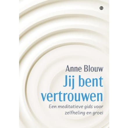 Jij Bent Vertrouwen - Anne Blouw