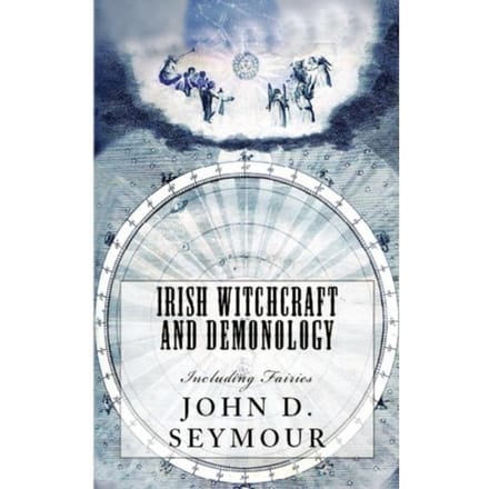 Irish Witchcraft And Demonology - John D. Seymour