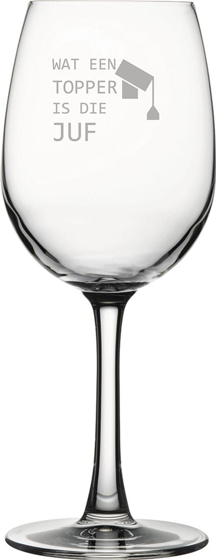 Gegraveerde witte wijnglas 36cl Wat een topper is die juf