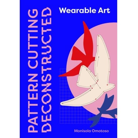 Pattern Cutting Deconstructed - Monisola Omotoso