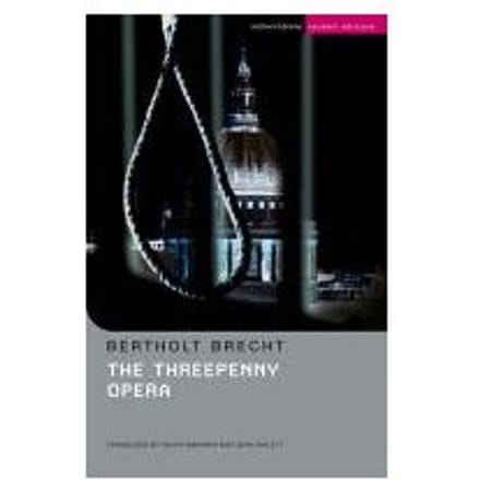 the Threepenny Opera - Bertolt Brecht