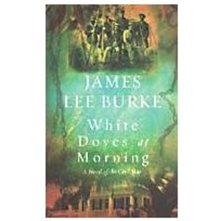 White Doves At Morning - Burke, James Lee