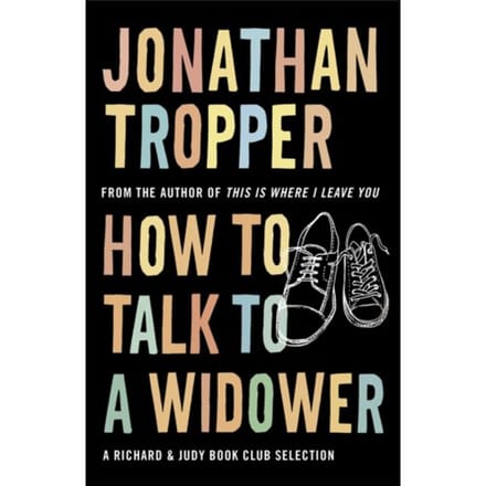 How To Talk To A Widower - Jonathan Tropper