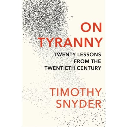 On Tyranny - Timothy Snyder
