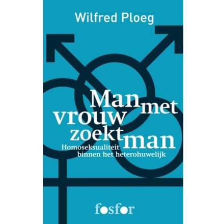 Man Met Vrouw Zoekt Man - Wilfred Ploeg