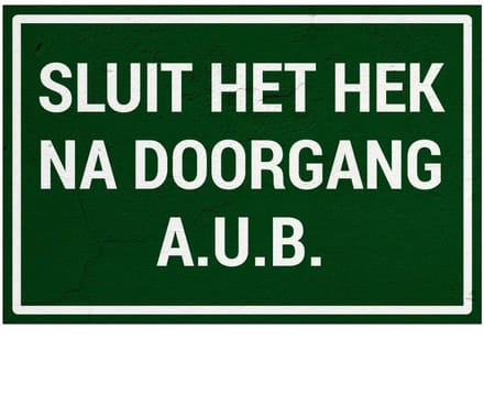 Sluit het hek na doorgang aub bord | Sign Again materiaal | 30 x 20 cm